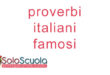proverbi italiani famosi