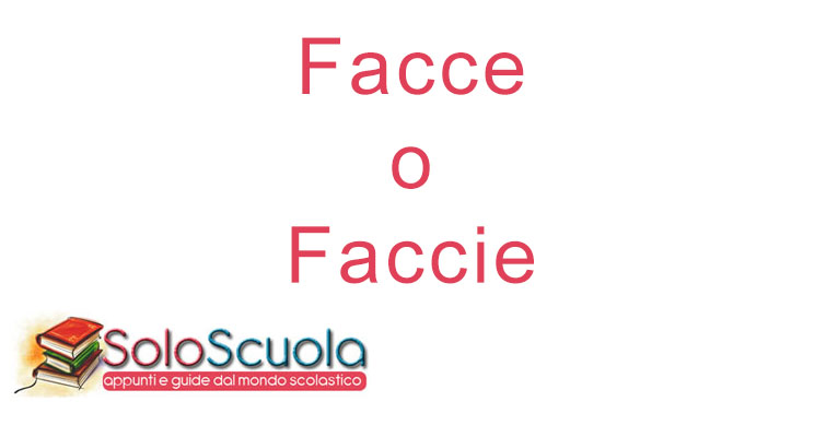 Facce o faccie: come si scrive?
