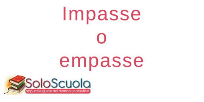 Impasse o Empasse: come si dice e come si scrive