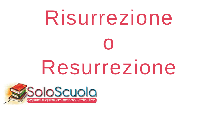 Risurrezione o Resurrezione