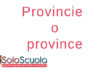 Provincie o province
