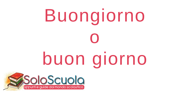 Buongiorno o buon giorno