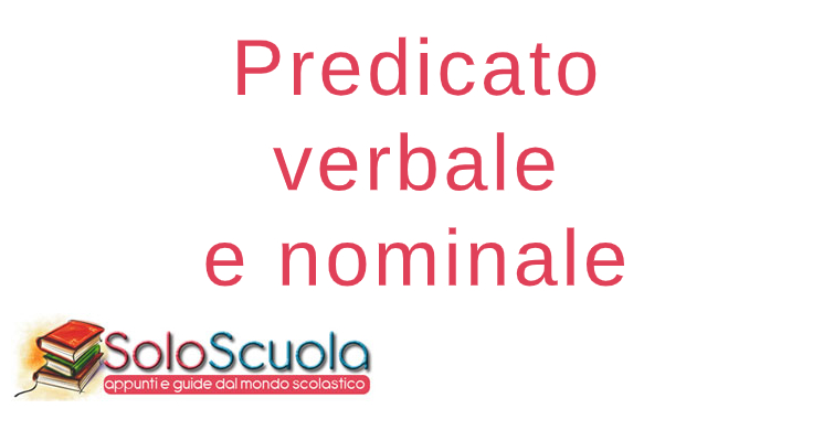 Predicato verbale e nominale: come individuarli nell'analisi logica