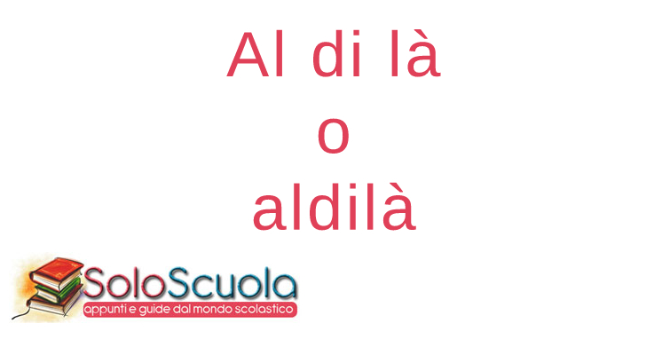 Al di là o aldilà